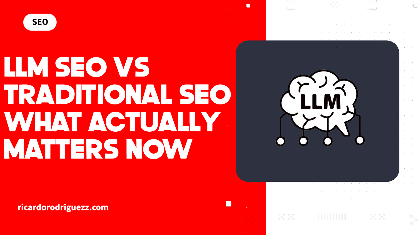 LLM SEO vs Traditional SEO What Actually Matters Now